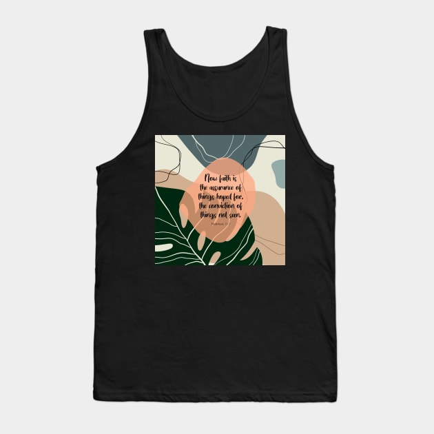 Faith is the assurance, Hebrews 11:1, Bible Verse Tank Top by StudioCitrine